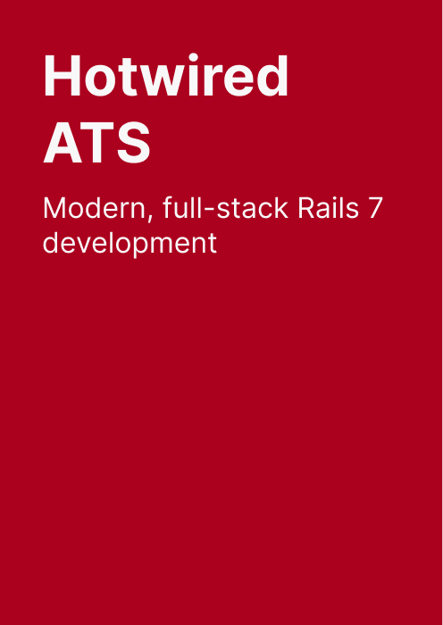 Hotwired ATS: Modern, full-stack Rails 7 development