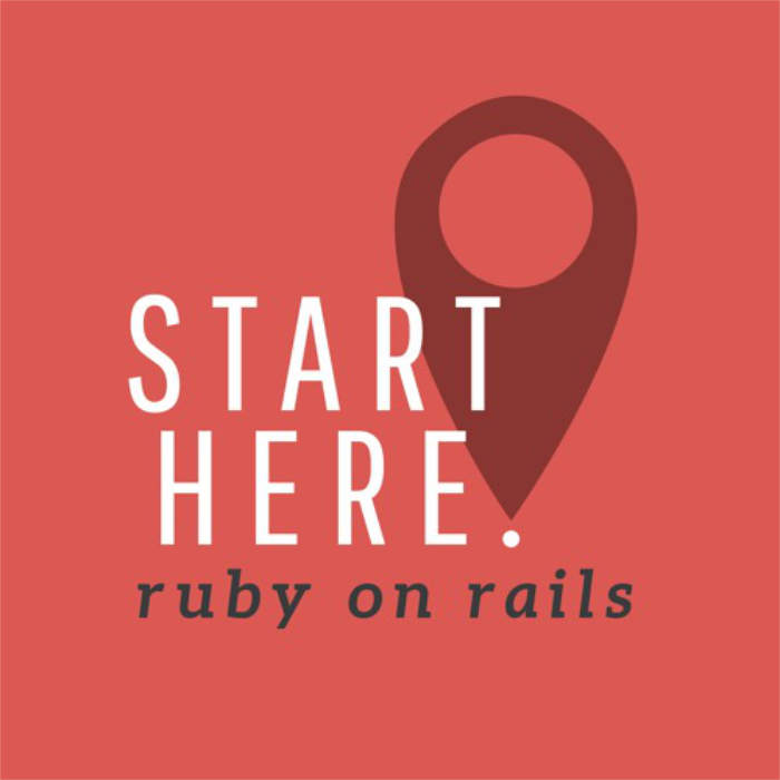 Start Here: Ruby on Rails